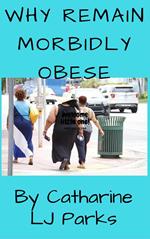 Why Remain Morbidly Obese