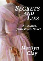 Secrets And Lies: A Colonial Jamestown Novel