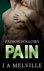 Passion Follows Pain