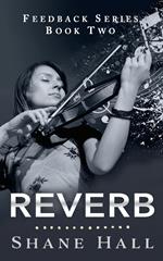 Reverb: Feedback Serial Book Two