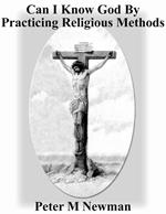 Can I Know God by Practicing Religious Methods?