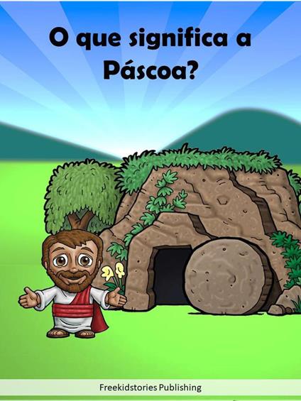 O que significa a Páscoa - Freekidstories Publishing - ebook