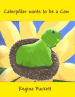 Caterpillar Wants to be a Cow