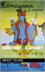 Ramayana: An original, honest and individualistic interpretation and expression of sacred tale of Ramayana