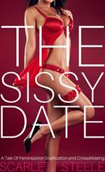 The Sissy Date - A Tale Of Feminization Sissification and Crossdressing