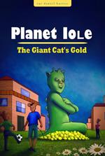 Planet Iole: The Giant Cat's Gold