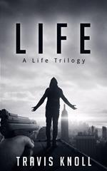 Life: A Life Trilogy