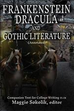 Frankenstein, Dracula, and Gothic Literature (Annotated): Companion Text for College Writing 11.1x