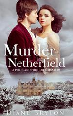 Murder at Netherfield: A Pride and Prejudice Mystery