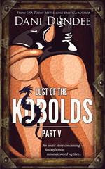 Lust of the Kobolds, Part V