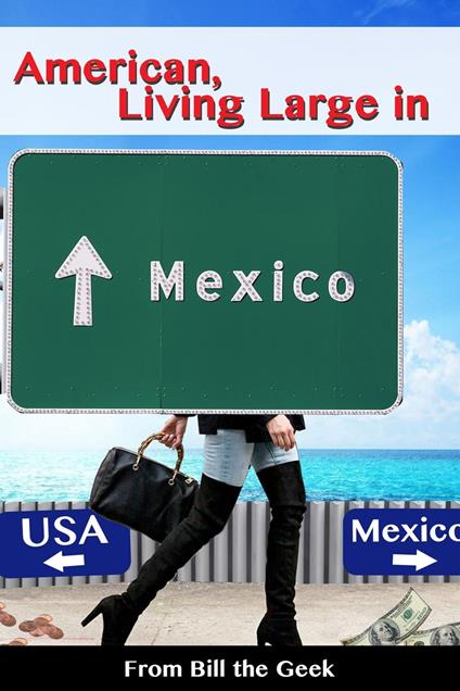 American Living Large in Mexico