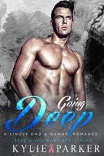 Going Deep: A Single Dad & Nanny Romance