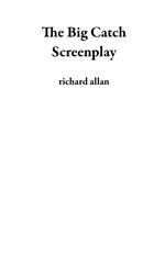 The Big Catch Screenplay