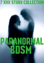 Paranormal Bdsm: 7 Stories of Steamy Scenes, New Adult Fertile Brats Taboo Pregnancies, Mfm, Mf