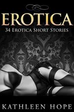 Erotica: 34 Erotica Short Stories