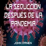 La seducción después de la pandemia