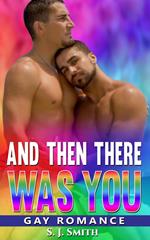 And Then There Was You - Gay Romance