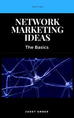Network Marketing Ideas: The Basics