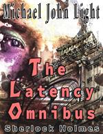 Sherlock Holmes: The Latency Omnibus