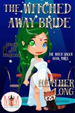 The Witched Away Bride: Magic and Mayhem Universe