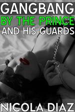 Gangbang by the Prince and His Guards