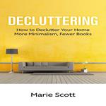 Decluttering: How to Declutter Your Home More Minimalism, Fewer Books