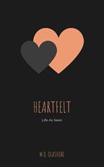 Heartfelt: Life As Seen