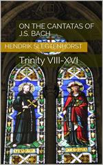 On the Cantatas of J.S. Bach: Trinity VIII-XVI