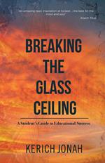 Breaking the Glass Ceiling: A Student's Guide to Educational Success