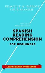 Spanish Reading Comprehension For Beginners