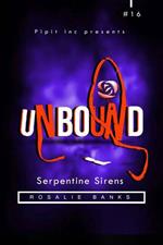Unbound #16: Serpentine Sirens