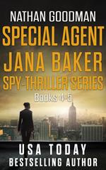 The Special Agent Jana Baker Spy-Thriller Series (Books 4-5)