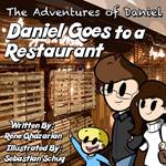 The Adventures of Daniel: Daniel Goes to a Restaurant