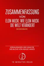 Zusammenfassung von Elon Musk: Wie Elon Musk die Welt verändert – Die Biografie: Kernaussagen und Analyse des Buchs von Ashlee Vance