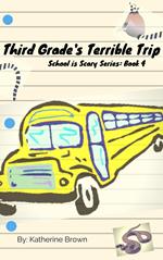 Third Grade's Terrible Trip