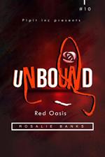 Unbound #10: Red Oasis