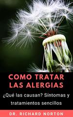 Como Tratar Las Alergias: ¿Qué las causan? Síntomas y tratamientos sencillos