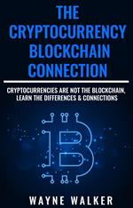 The Cryptocurrency - Blockchain Connection