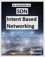 An Introduction to SDN Intent Based Networking