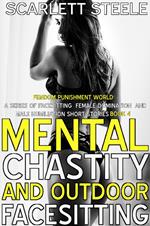 Mental Chastity And Outdoor Facesitting
