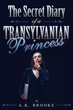 The Secret Diary of a Transylvanian Princess