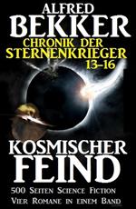 Alfred Bekker - Chronik der Sternenkrieger: Kosmischer Feind