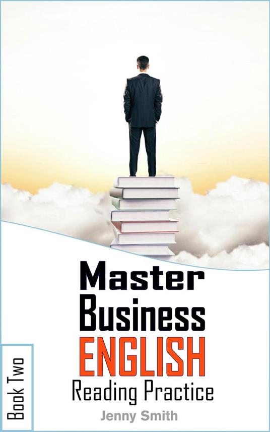 Master Business English. Book 2. Reading Practice