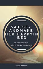 Satisfy and Make Her Happy in Bed in Sixty Seconds