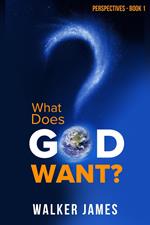 What Does God Want?