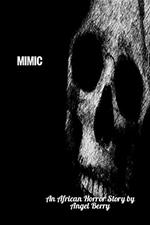 MIMIC: An African Horror Story