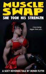 Muscle Swap: She Took His Strength