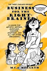 Business for the Right-Brained: A Guide for Artists, Writers, Musicians, Dancers, Crafters, and All the Other Dreamers