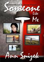 Someone Like Me: A ShortBook by Snow Flower