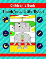 Children's Book: Thank You, Little Robot